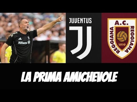 Preview Juventus-Reggiana 2-2: Pareggio nella Prima Amichevole Stagionale
